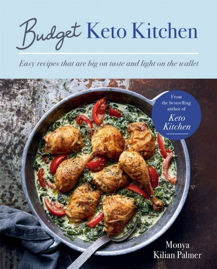 Budget Keto Kitchen, Easy Recipes that are Big on Taste, Low in Carbs and Light on the Wallet Budget Keto Kitchen, Easy Recipes that are Big on Taste, Low in Carbs and Light on the Wallet