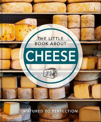 The Little Book About Cheese, Matured to Perfection