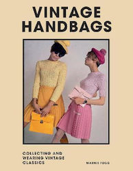 Vintage Handbags, Collecting and wearing designer classics