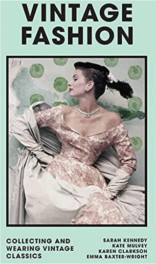 Vintage Fashion, Collecting and wearing designer classics EMMA  BAXTER-WRIGHT