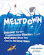 Meltdown, Discover Earth's Irreplaceable Glaciers and Learn What you Can Do to Save Them
