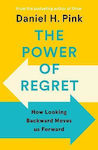 The Power of Regret, How Looking Backward Moves us Forward