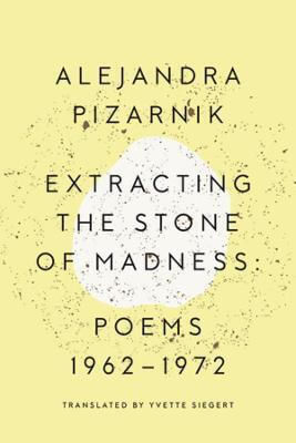 Extracting the Stone of Madness, Poezii 1962 - 1972