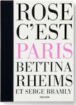 Rose, C'est Paris, Bettina Rheims et Serge Bramly