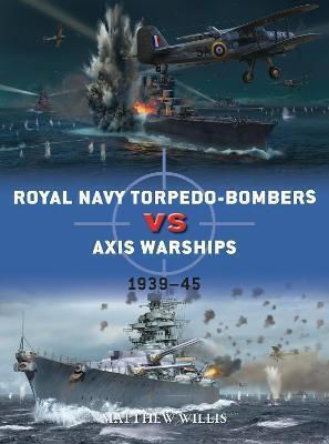 Royal Navy Torpedo-Bombers vs Axis Warships, 1939-45