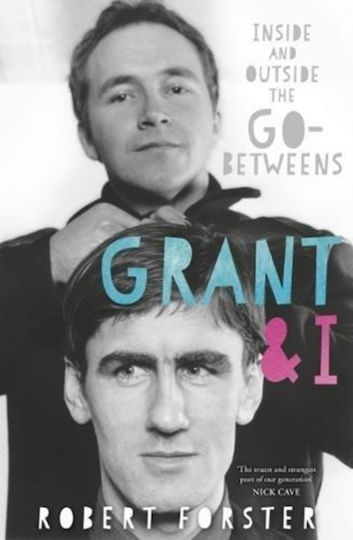 Grant & I, Inside and Outside the Go-Betweens