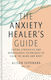 The Anxiety Healer's Guide, Стратегии за справяне и техники на осъзнатост за успокояване на ума и тялото