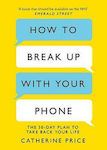 How to Break up with Your phone