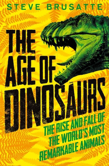 The Age of Dinosaurs The Age of Dinosaurs