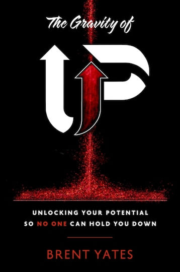 The Gravity of up, Unlocking Your Potential so no one can Hold you Down