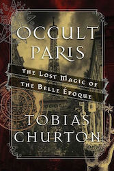 Occult Paris, Magia pierdută a Belle Epoque