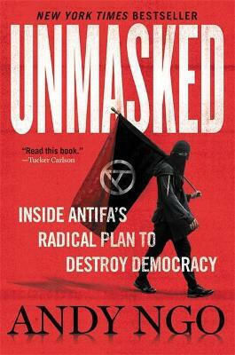 Unmasked, Inside Antifa's Radical Plan to Destroy Democracy