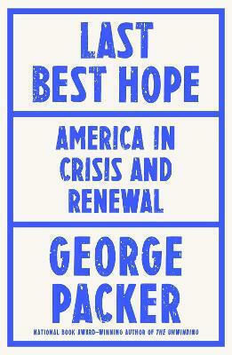 Last Best Hope, America in Crisis and Renewal