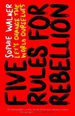Five Rules for Rebellion, Let's Change the World Ourselves
