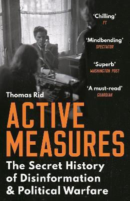 Active Measures, Тайната история на дезинформацията и политическата война