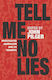 Tell Me No Lies
