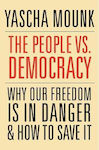 The People vs. Democracy, Why Our Freedom is in Danger and How to Save it