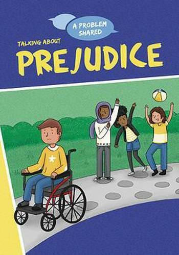 Talking about Prejudice, A Problem Shared 9781445171197