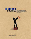 30-Second Politics, The 50 most thought-provoking ideas in politics, each explained in half a minute