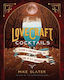 Lovecraft Cocktails, Elixirs & Libations from the Lore of H. P. Lovecraft