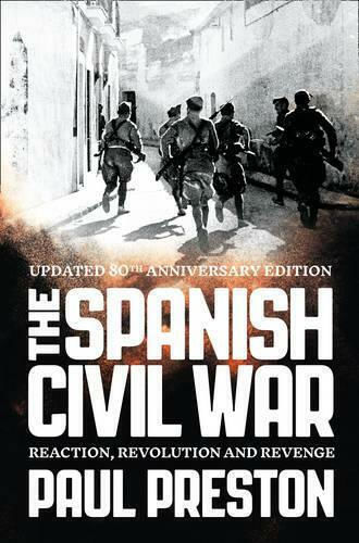 The Spanish Civil War, Reaction, Revolution and Revenge
