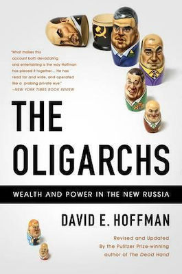 The Oligarchs, Wealth And Power In The New Russia