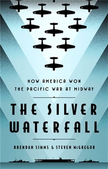 The Silver Waterfall, How America Won the War in the Pacific at Midway