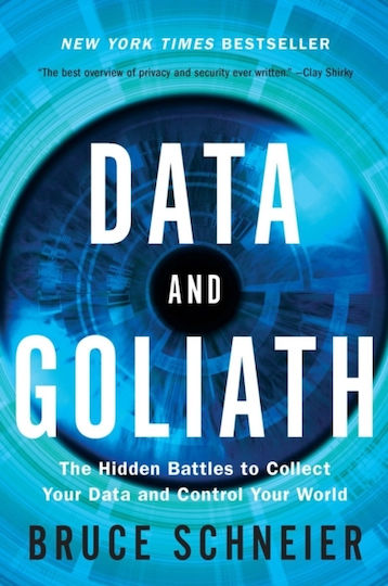 Data and Goliath, Bătăliile ascunse pentru colectarea datelor și controlul lumii tale Data and Goliath, Bătăliile ascunse pentru colectarea datelor și controlul lumii tale