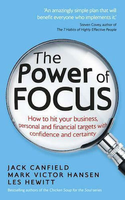 The Power of Focus, How to Hit Your Business, Personal and Financial Targets with Confidence and Certainty