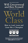 World Class, How to Lead, Learn and Grow like a Champion