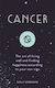 Cancer, The Art of Living Well and Finding Happiness According to Your Star Sign
