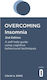 Overcoming Insomnia, A Self-Help Guide Using Cognitive Behavioural Techniques