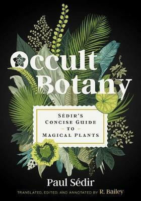 Occult Botany, Sedir's Concise Guide to Magical Plants