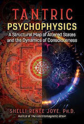 Tantric Psychophysics, A Structural Map of Altered States and the Dynamics of Consciousness