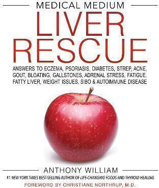 Medical Medium Liver Rescue, Answers to Eczema, Psoriasis, Diabetes, Strep, Acne, Gout, Bloating, Gallstones, Adrenal Stress, Fatigue, Fatty Liver, Weight Issues, SIBO & Autoimmune Disease Medical Medium Liver Rescue, Answers to Eczema, Psoriasis, Diabetes, Strep, Acne, Gout, Bloating, Gallstones, Adrenal Stress, Fatigue, Fatty Liver, Weight Issues, SIBO & Autoimmune Disease