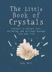 The Little Book of Crystals, Crystals to attract love, wellbeing and spiritual harmony into your life