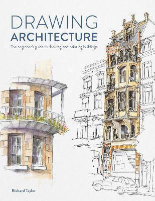 Drawing Architecture, Ghidul începătorului pentru a desena și picta clădiri Drawing Architecture, Ghidul începătorului pentru a desena și picta clădiri