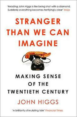 Stranger Than We Can Imagine, Making Sense of the Twentith Century