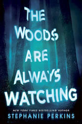 The Woods are always Watching