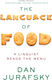 The Language of Food, A Linguist Reads the Menu
