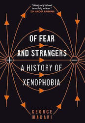 Of Fear and Strangers, A History of Xenophobia