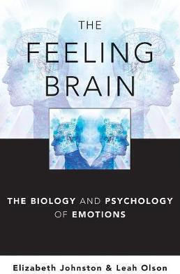 The Feeling Brain, Biologie und Psychologie der Emotionen