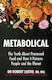 Metabolical, The truth about processed food and how it Poisons People and the Planet