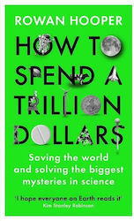 How to Spend a Trillion Dollars, The 10 Global Problems we can Actually Fix