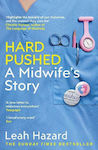 Hard Pushed, A Midwife's Story
