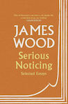 Serious Noticing, Selected Essays