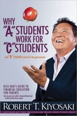 Why "A" Students Work For "C" Students And Why "B" Students Work For The Government