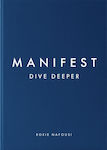 Manifest, Dive Deeper