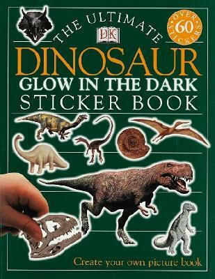 The Ultimate Dinosaur Glow in the Dark