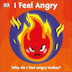 I Feel Angry , Първи емоции